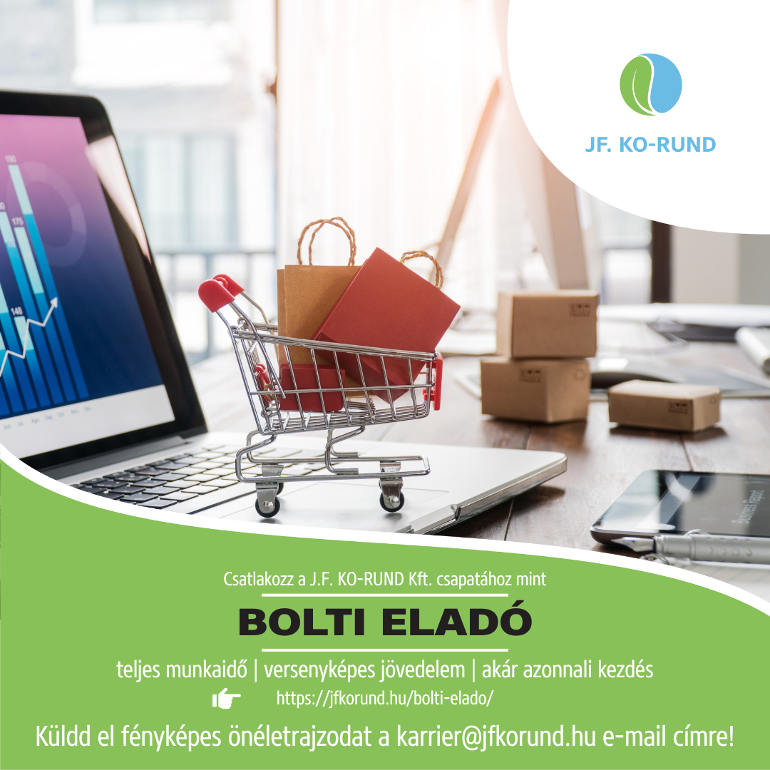 Csatlakozz a J.F. KO-RUND KFT. csapatához, mint bolti eladó!
